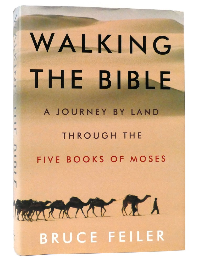 Item #159321 WALKING THE BIBLE A Journey by Land through the Five Books of Moses. Bruce Feiler.