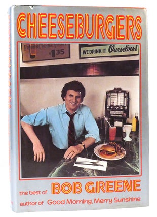 Item #159357 CHEESEBURGERS The Best of Bob Greene. Bob Greene