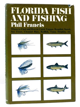 Item #159435 FLORIDA FISH AND FISHING. Phil Francis