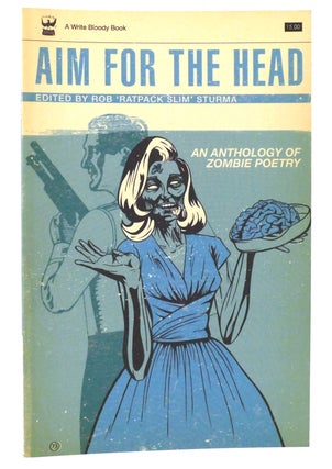 Item #159541 AIM FOR THE HEAD An Anthology of Zombie Poetry. Evan J. Peterson, Rob Sturma