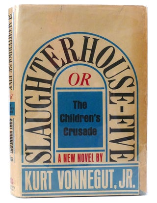 Item #159659 SLAUGHTERHOUSE FIVE, OR THE CHILDREN'S CRUSADE. Kurt Vonnegut Jr