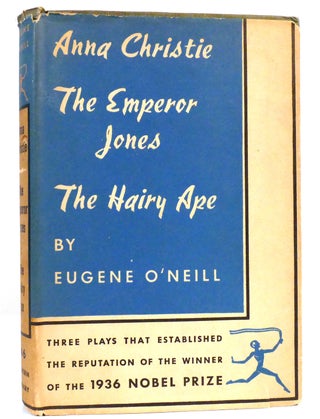 Item #159682 THE EMPEROR JONES; ANNA CHRISTIE; HAIRY APE Modern Library. Eugene O'Neill