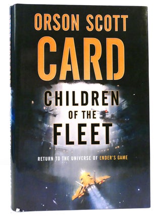 Item #159706 CHILDREN OF THE FLEET. Orson Scott Card