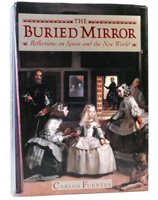 Item #159756 THE BURIED MIRROR Reflections on Spain and the New World. Carlos Fuentes