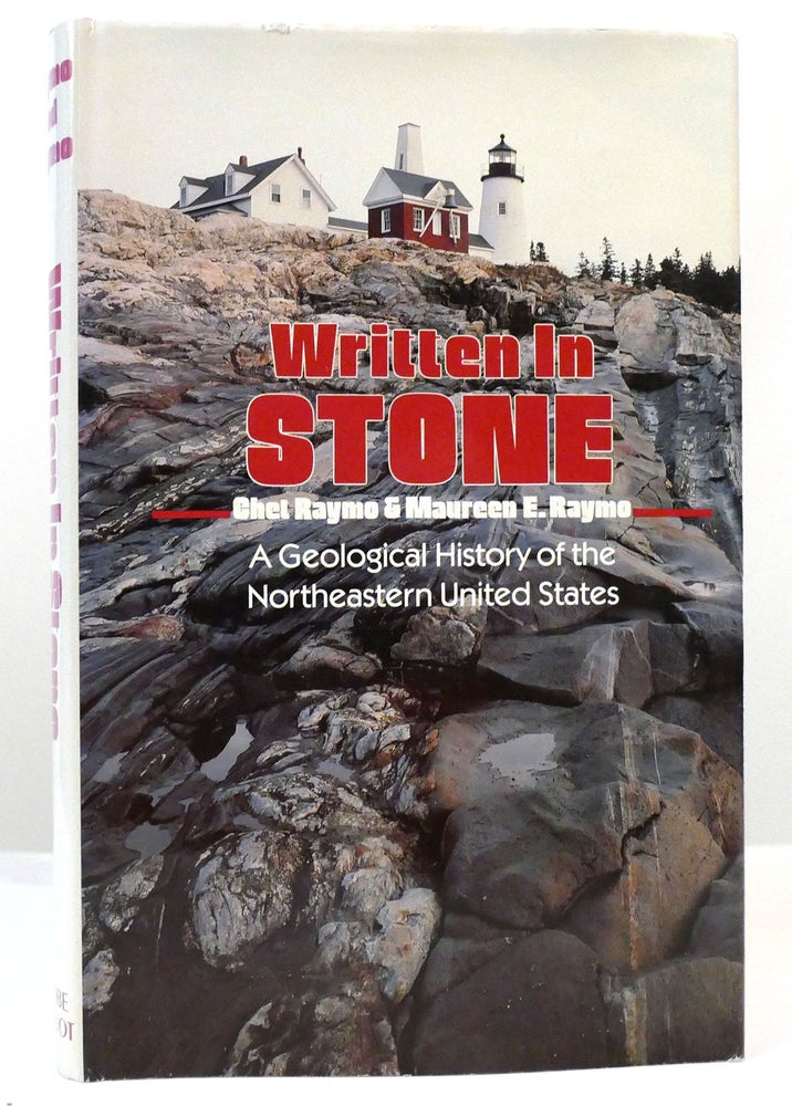 Item #159819 WRITTEN IN STONE A Geological and Natural History of the Northeastern United States. Chet Raymo, Maureen E. Raymo.