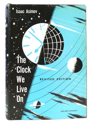 Item #159828 THE CLOCK WE LIVE ON. Isaac Asimov
