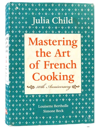 Item #159847 MASTERING THE ART OF FRENCH COOKING, VOLUME I 50Th Anniversary Edition: a Cookbook....