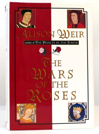 Item #159903 THE WARS OF THE ROSES. Alison Weir