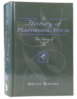 Item #159909 HISTORY OF PERFORMING PITCH The Story of "A" Bruce Haynes