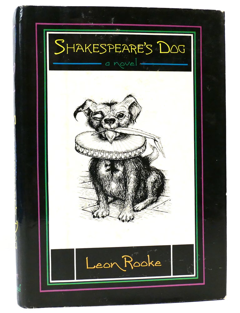 SHAKESPEARE'S DOG | Leon Rooke | First Edition; First Printing