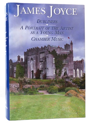 Item #160453 JAMES JOYCE Dubliners, a Portrait of the Artist As a Young Man, Chamber Music. James...