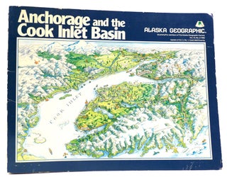 Item #160498 ANCHORAGE AND THE COOK INLET BASIN Alaska Geographic, Vol. 10, No. 2. Alaska Geographic