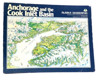 Item #160498 ANCHORAGE AND THE COOK INLET BASIN; Alaska Geographic, Vol. 10, No. 2. Alaska...