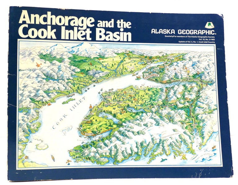 Item #160498 ANCHORAGE AND THE COOK INLET BASIN Alaska Geographic, Vol. 10, No. 2. Alaska Geographic.