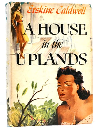 Item #160648 A HOUSE IN THE UPLANDS. Erskine Caldwell