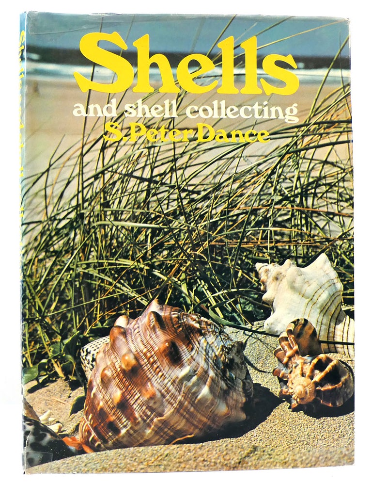 SHELLS AND SHELL COLLECTING | S. Peter Dance | First Edition; First ...