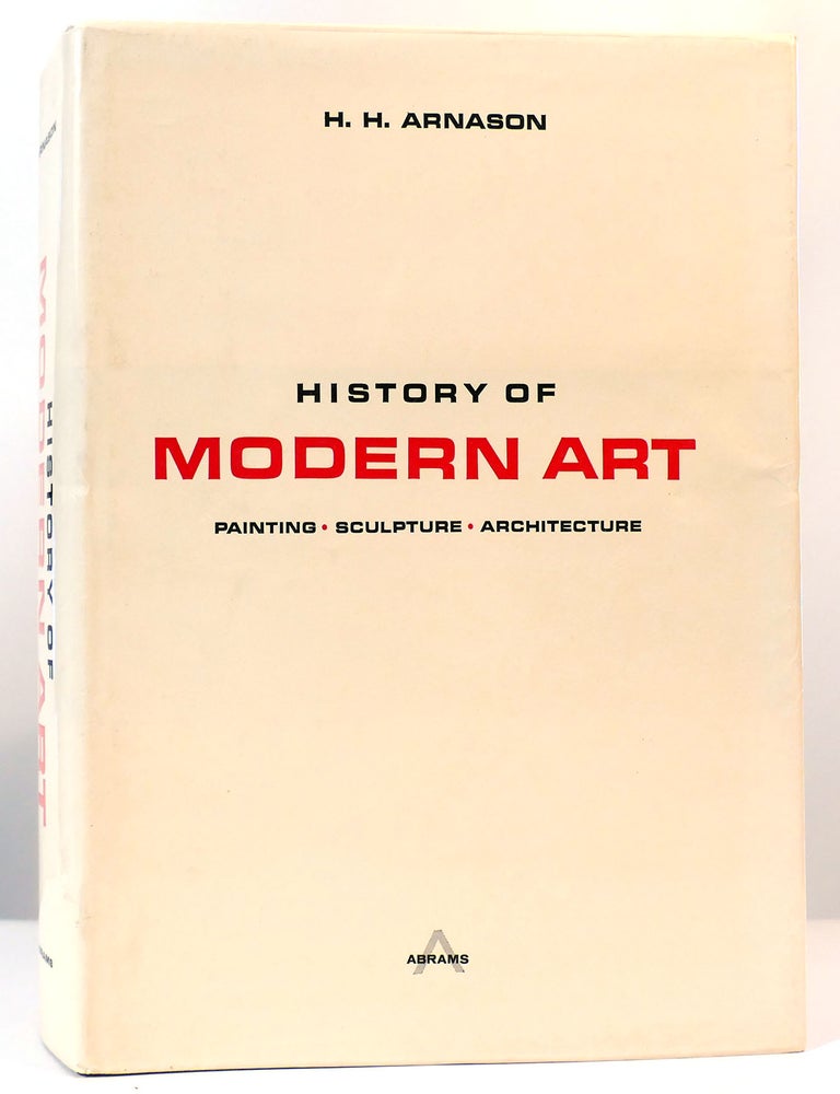 HISTORY OF MODERN ART | H. H. Arnason | First Edition; First Printing