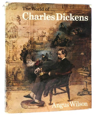 Item #160847 THE WORLD OF CHARLES DICKENS. Angus Wilson - Charles Dickens