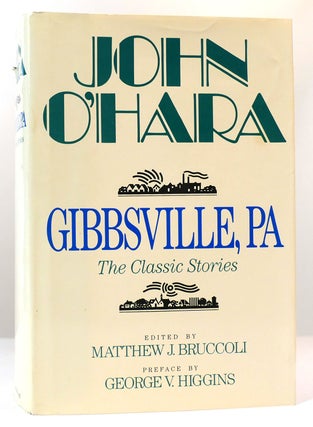 Item #160894 GIBBSVILLE, PA: THE CLASSIC STORIES. John O' Hara