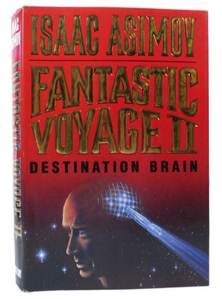 Item #160995 FANTASTIC VOYAGE II Destination Brain. Isaac Asimov