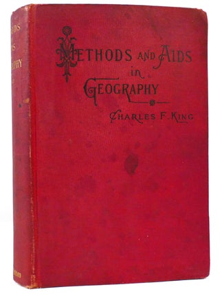 METHODS AND AIDS IN GEOGRAPHY. Charles F. King.