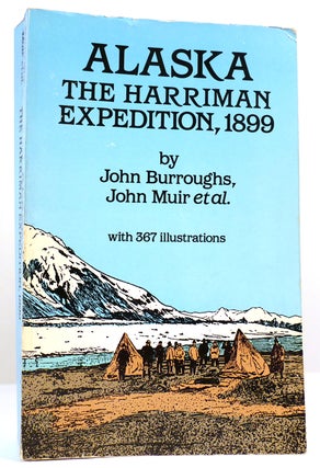 Item #161202 ALASKA: THE HARRIMAN EXPEDITION, 1899. John Muir John Burroughs