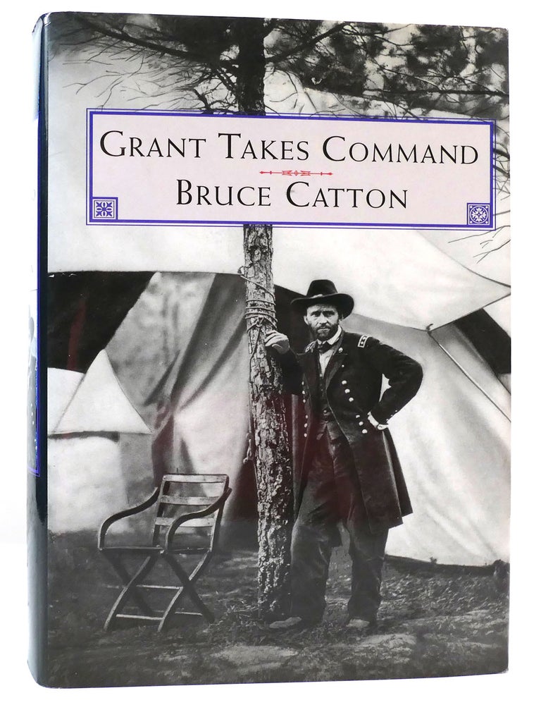 Item #161233 GRANT TAKES COMMAND. Bruce Catton.