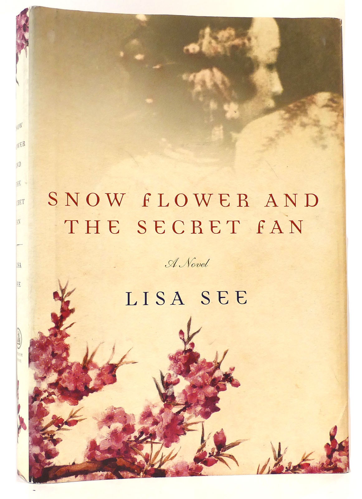 Lisa Se SNOW FLOWER AND THE SECRET FAN | Lisa See | First Edition; First Printing