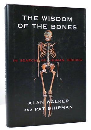 Item #161454 THE WISDOM OF THE BONES. Pat Shipman Alan Walker