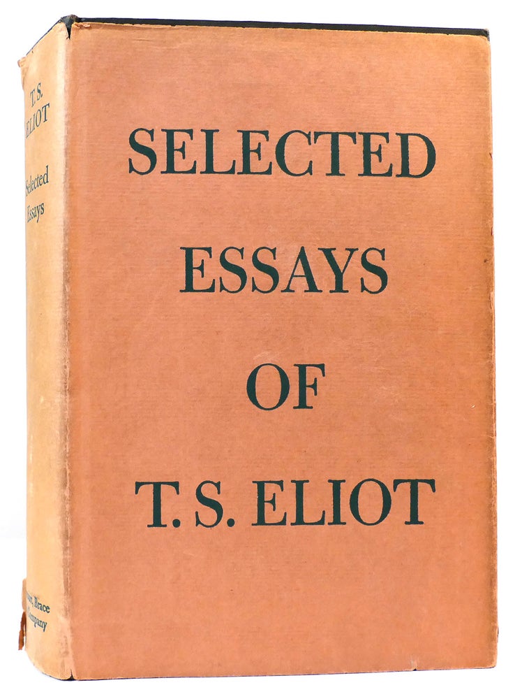 Item #161601 SELECTED ESSAYS OF T.S. ELIOT. T. S. Eliot.