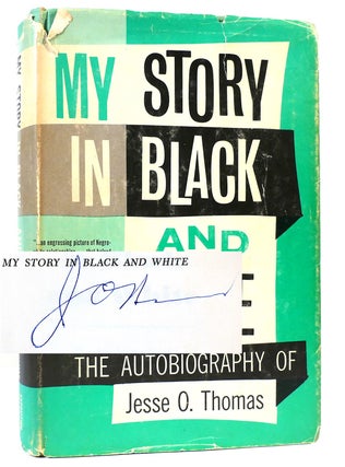 MY STORY IN BLACK AND WHITE Signed. Jesse O. Thomas.