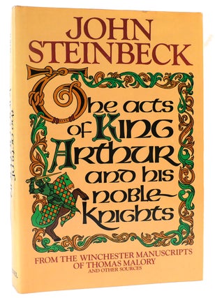 Item #161658 THE ACTS OF KING ARTHUR AND HIS NOBLE KNIGHTS. John Steinbeck