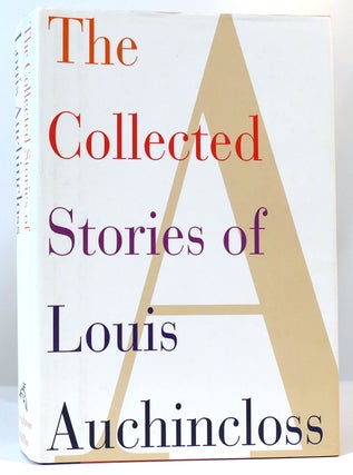 Item #161682 THE COLLECTED STORIES OF LOUIS AUCHINCLOSS. Louis Auchincloss