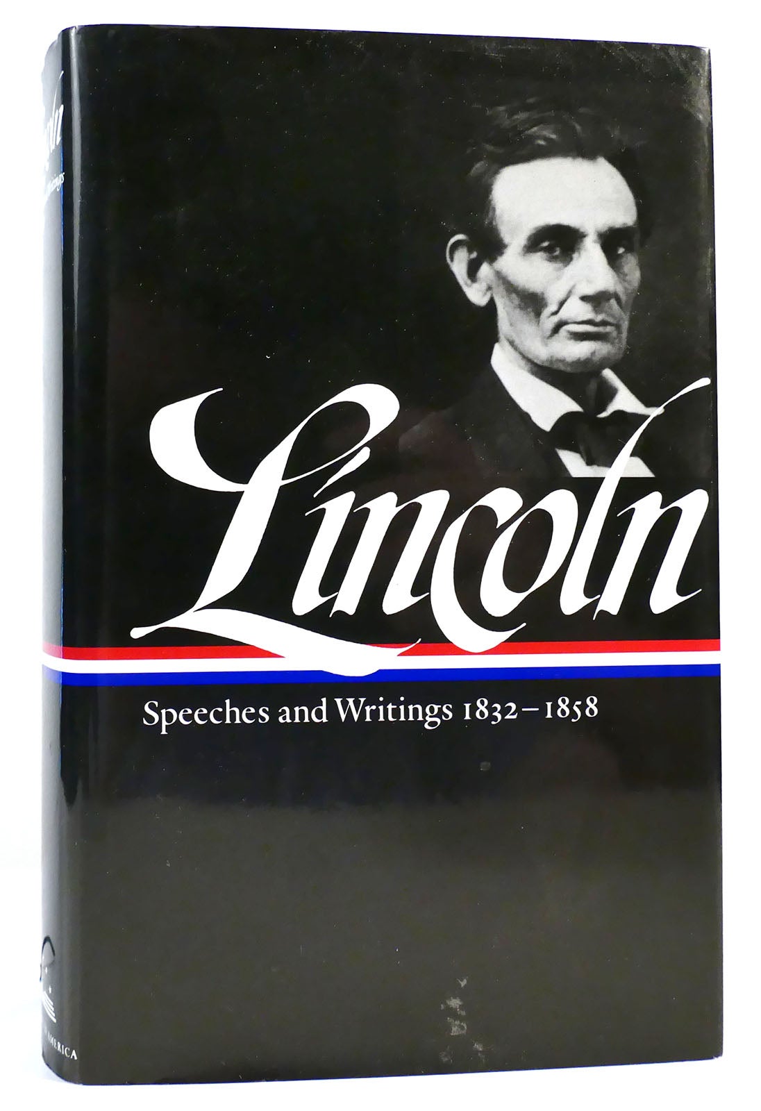 ABRAHAM LINCOLN HIS SPEECHES AND WRITINGS Speeches and Writings Vol. 1  1832-1858 by Abraham Lincoln on Rare Book Cellar