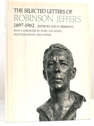 Item #161911 THE SELECTED LETTERS OF ROBINSON JEFFERS 1897-1962. Ann N. Ridgeway Robinson Jeffers
