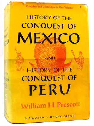 Item #161921 HISTORY OF THE CONQUEST OF MEXICO AND HISTORY OF THE CONQUEST OF PERU Modern Library...