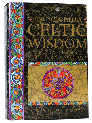 Item #161950 THE ENCYCLOPEDIA OF CELTIC WISDOM; Celtic Shaman's Sourcebook. Caitlin...