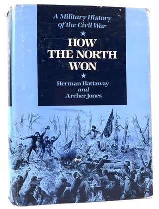 Item #162165 HOW THE NORTH WON Military History of the Civil War. Herman Hattaway Archer Jones