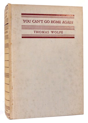 Item #162385 YOU CAN'T GO HOME AGAIN. Thomas Wolfe
