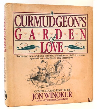 Item #162466 A CURMUDGEON'S GARDEN OF LOVE. Jon Winokur