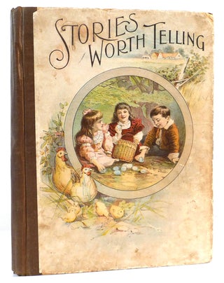 Item #162487 STORIES WORTH TELLING IN PROSE AND VERSE FOR YOUTHFUL READERS