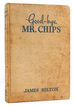 Item #162534 GOOD-BYE, MR. CHIPS. James Hilton