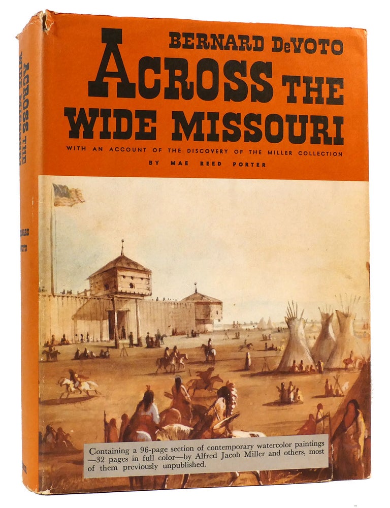Item #162617 ACROSS THE WIDE MISSOURI. Bernard Devoto.