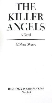 THE KILLER ANGELS; A Novel about the Four Days of Gettysburg