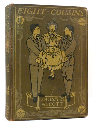 Item #162799 EIGHT COUSINS. Louisa M. Alcott