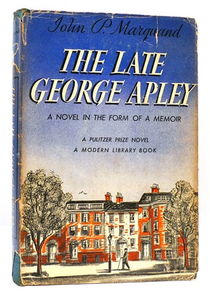 Item #162809 THE LATE GEORGE APLEY. John P. Marquand