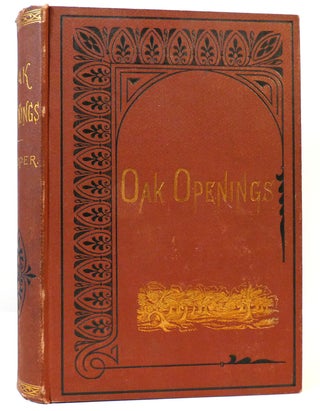 Item #162846 THE OAK-OPENINGS OR THE BEE-HUNTER. J. Fenimore Cooper