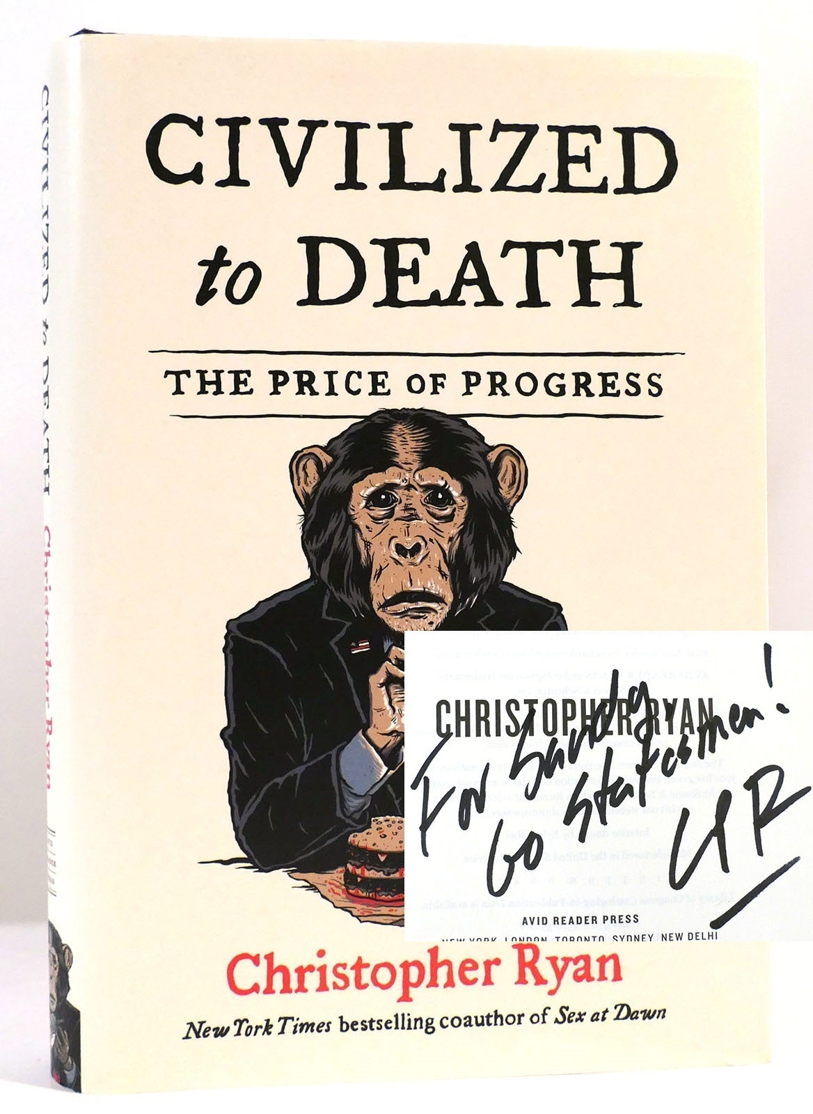 CIVILIZED TO DEATH; The Price of Progress Signed 1st | Christopher