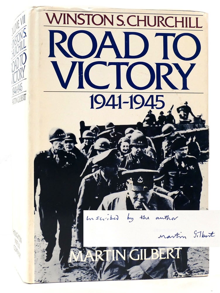 Item #163134 WINSTON S. CHURCHILL Road to Victory, 1941-1945 SIGNED. Martin Gilbert.