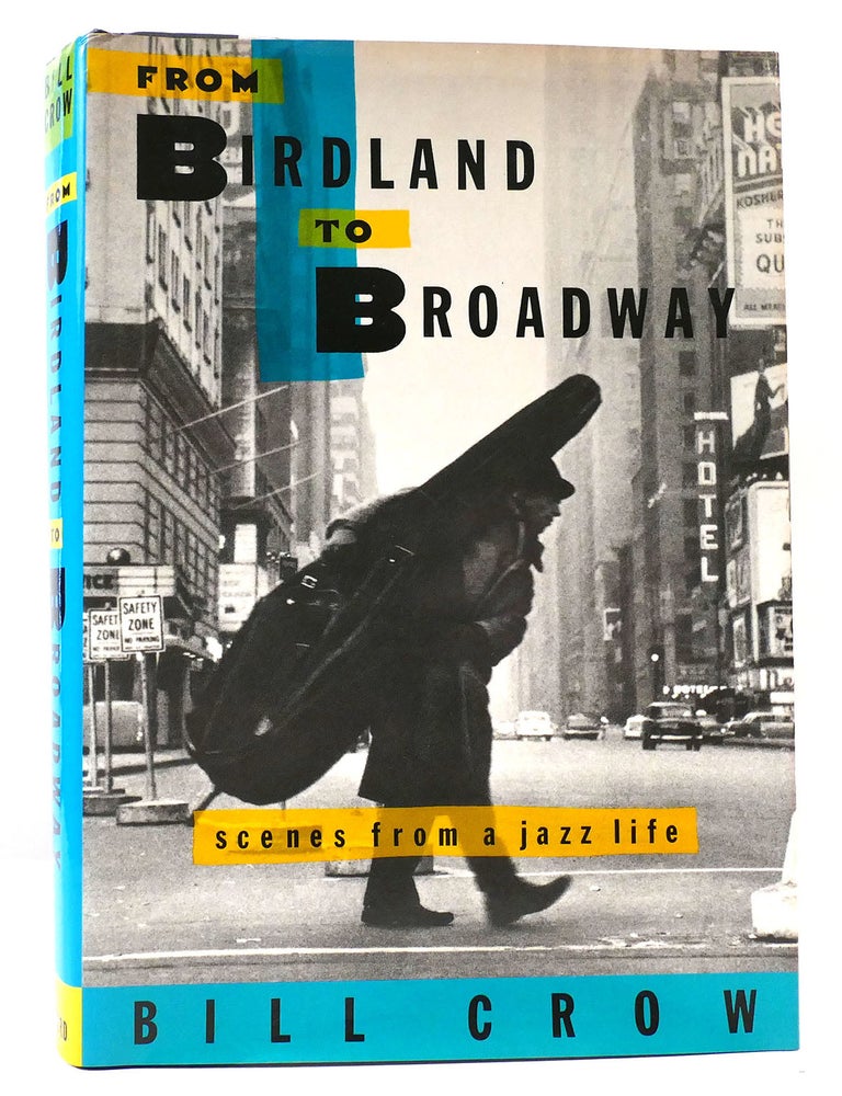 Item #163214 FROM BIRDLAND TO BROADWAY; Scenes from a Jazz Life. Bill Crow.